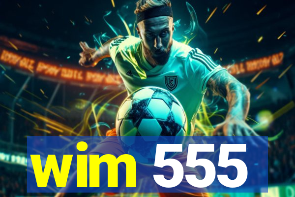 wim 555